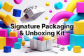 Signature Packaging & Unboxing Experience Kit